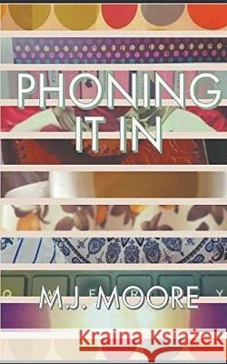 Phoning It In Melissa Jane Moore   9798223467076