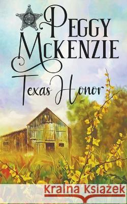 Texas Honor Peggy McKenzie   9798223477730 Columbine Publishing Company