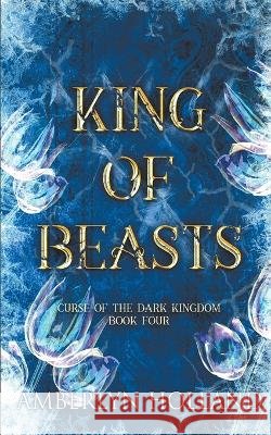 King of Beasts Amberlyn Holland   9798223479833 Amberlyn Holland