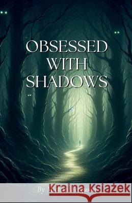 Obsessed With Shadows Michael Ferguson 9798223481881