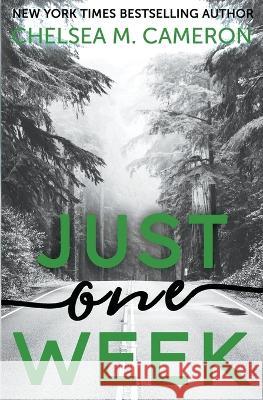 Just One Week Chelsea M Cameron   9798223494355