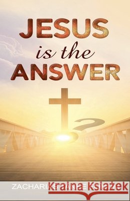 Jesus is the Answer! Zacharias Tanee Fomum 9798223503170