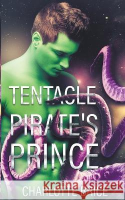 Tentacle Pirate's Prince Charlotte Brice   9798223505013 Charlotte Brice