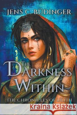 The Darkness Within Jens C Budinger Jens Buedinger  9798223512325 Jens C. Budinger