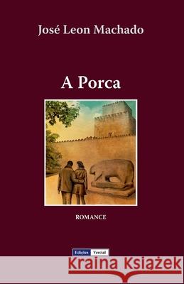 A Porca José Leon Machado 9798223519867