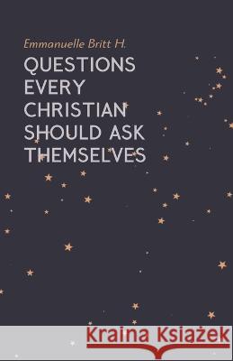 Questions Every Christian Should Ask Themselves Emmanuelle Britt H   9798223529071 Inspired Life Co.