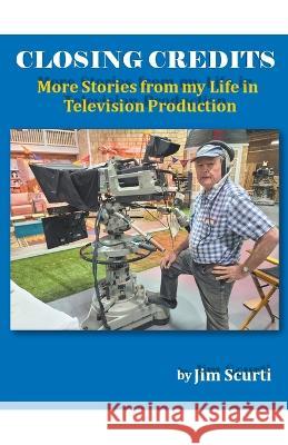 Closing Credits Jim Scurti   9798223532507 Jim Scurti