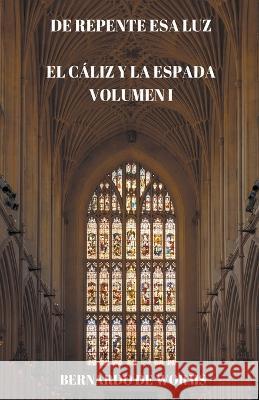 De repente esa luz Bernardo de Worms   9798223545156 Bernardo de Worms