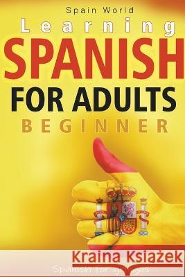 Learning Spanish for Adults Beginner Spain World   9798223545965 Lioj