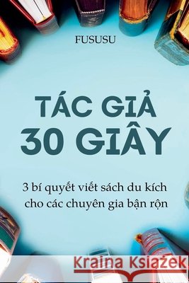 Tác Giả 30 Giây Fususu 9798223547778