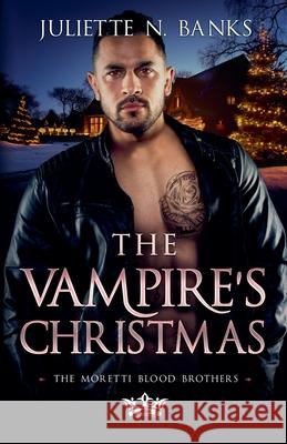 The Vampire's Christmas Juliette N Banks 9798223557463