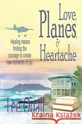 Love, Planes, & Heartache Lee Quail 9798223559825