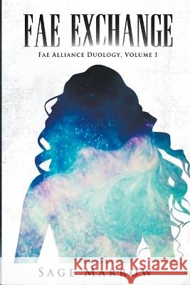 Fae Exchange Sage Marrow   9798223596066 Sage Marrow