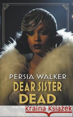 Dear Sister Dead Persia Walker   9798223599890 Persia Walker