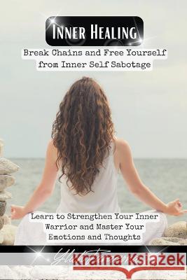 Inner Healing Ylich Tarazona   9798223600299 Ylich Eduard Tarazona Gil