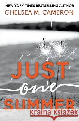 Just One Summer Chelsea M Cameron   9798223602194