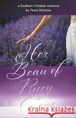 Her Beau of Piney Cove Tessa Stockton   9798223611615