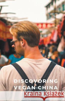 Discovering Vegan China Rami Georgiev   9798223612254 Rami Georgiev