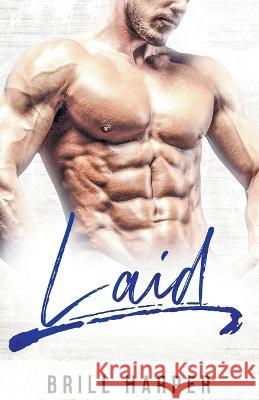 Laid: A Blue Collar Bad Boys Book Brill Harper   9798223615613 Brill Harper