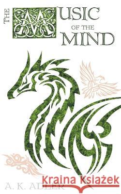 The Music of the Mind A K Adler   9798223625469 Uplit Press