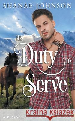His Duty to Serve Shanae Johnson   9798223631231 Those Johnson Girls
