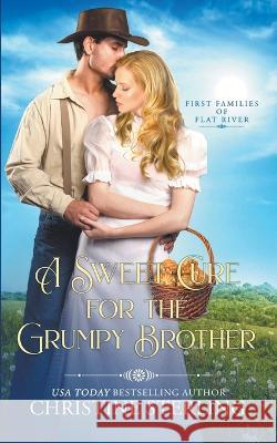 A Sweet Cure for the Grumpy Brother Christine Sterling   9798223632580