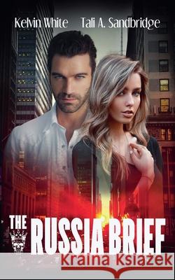 The Russia Brief Kelvin White, Tali A Sandbridge 9798223638797