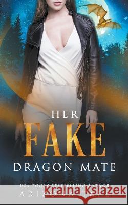 Her Fake Dragon Mate Arizona Tape   9798223648178 Vampari Press