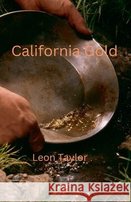 California Gold Leon Taylor   9798223649151 Leon Taylor