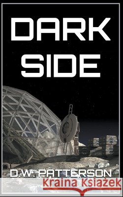 Dark Side D W Patterson   9798223652564 D.W. Patterson