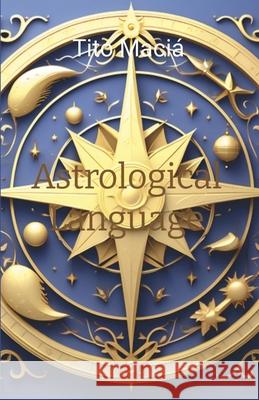 Astrological Language Tito Maciá 9798223655886
