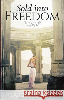 Sold into Freedom Carole Towriss 9798223656371