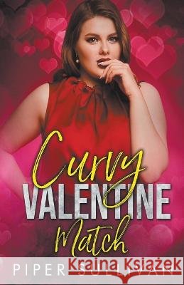 Curvy Valentine Match Piper Sullivan   9798223671800 Piper Sullivan
