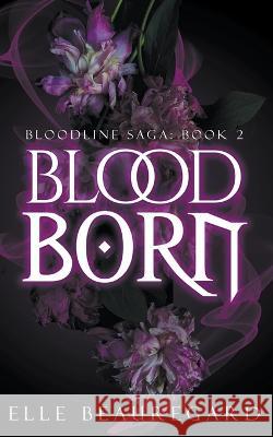 Blood Born Elle Beauregard   9798223687689 Elle Beauregard