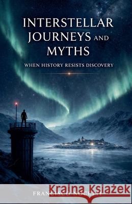 Myths and Interstellar Journeys Francisco Nocetti 9798223688136