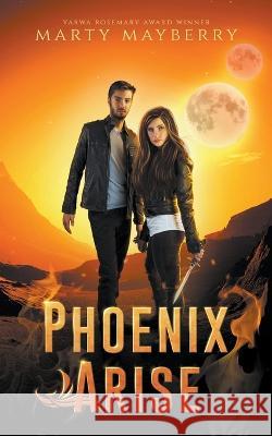 Phoenix Arise Marty Mayberry   9798223694861