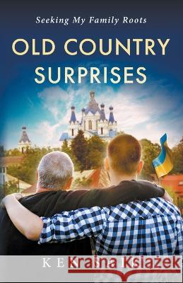 Old Country Surprises Ken Saik   9798223700395 Ken Saik