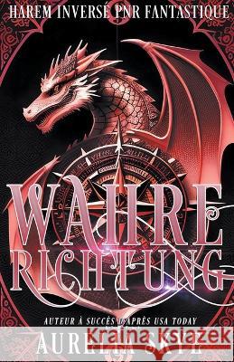 Wahre Richtung Aurelia Skye   9798223705437 Amourisa Press