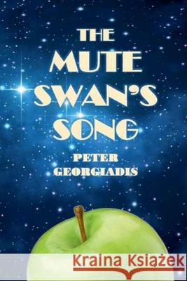 The Mute Swan's Song Peter Georgiadis   9798223711551 APS Books
