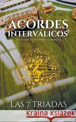 Acordes intervalicos: las 7 triadas Brynner Vallecilla   9798223718734 Brynner Leonidas Vallecilla Riascos