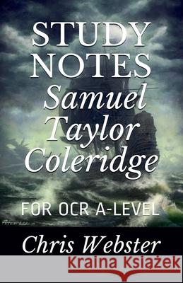 Study Notes: Samuel Taylor Coleridge Chris Webster 9798223720270