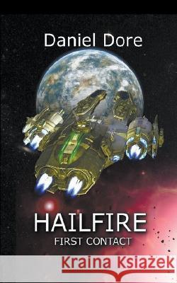 Hailfire First Contact Daniel Dore   9798223724049 Daniel Dore