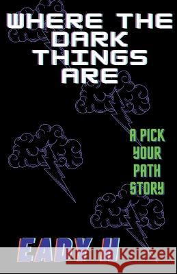 Where the Dark Things Are Eady H   9798223726517 Eady H