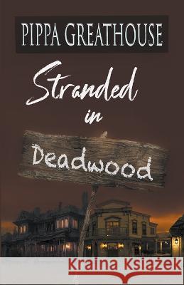 Stranded in Deadwood Pippa Greathouse   9798223726548 Pippa Greathouse