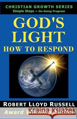 God's Light: How To Respond Robert Lloyd Russell 9798223726906