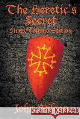 The Heretic's Secret: Single Volume Edition John Wilson   9798223735311 John Wilson