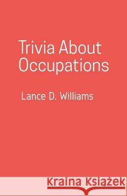 Trivia About Occupations Lance D Williams 9798223736189 Lance D. Williams