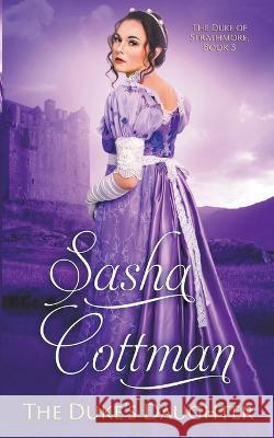 The Duke's Daughter Sasha Cottman   9798223758532 Sasha Cottman