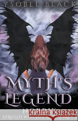 Myth's Legend: Norrix Ysobella Black   9798223764274 Ysobella Black