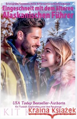 Eingeschneit mit dem alteren Alaskanischen Fuhrer Kit Kyndall   9798223772798 Amourisa Press